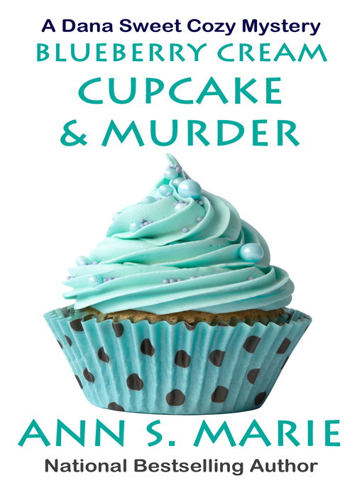 Title details for Blueberry Cream Cupcake & Murder by Ann S. Marie - Available